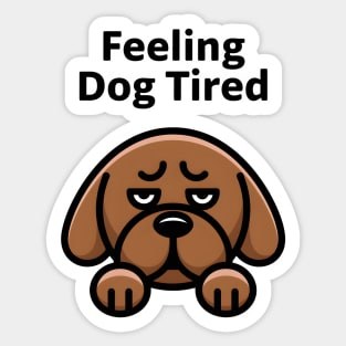 Feeling Dog Tired Sticker